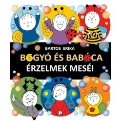   Bogyó és Babóca - Érzelmek meséi - Bartos Erika (kötött áras) 