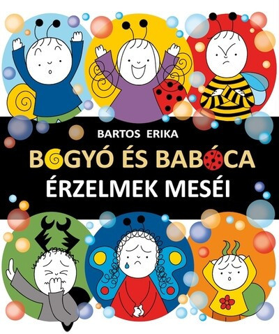 Bogyó és Babóca - Érzelmek meséi - Bartos Erika (kötött áras) 