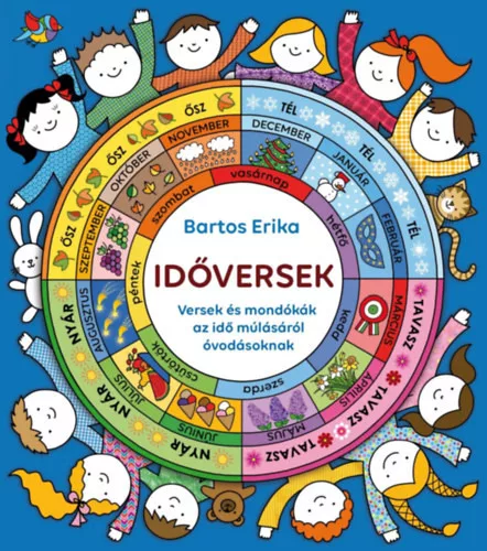 Időversek - Versek és mondókák az idő múlásáról óvodásoknak - Bartos Erika (kötött áras)