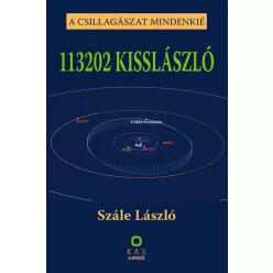   113202 KISSLÁSZLÓ - A csillagászat mindenkié - Szále László (kötött áras) 