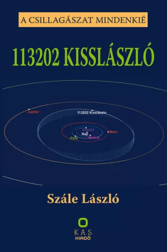 113202 KISSLÁSZLÓ - A csillagászat mindenkié - Szále László (kötött áras) 