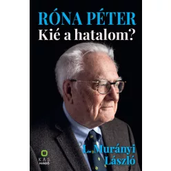   Róna Péter - Kié a hatalom? - L. Murányi László (kötött áras)