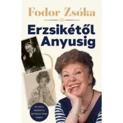  Erzsikétől Anyusig -  Fodor Zsóka (kötött áras) 