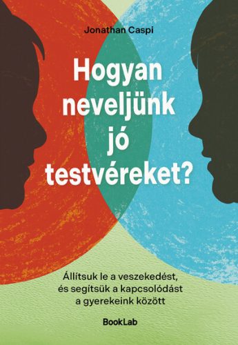 Hogyan neveljünk jó testvéreket? - Jonathan Caspi (kötött áras) 