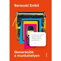   Generációk a munkahelyen - Bereczki Enikő  (kötött áras)  