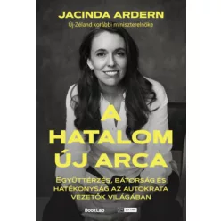   A hatalom új arca - Együttérzés, bátorság és hatékonyság az autokrata vezetők világában  - Jacinda Ardern (kötött áras)
