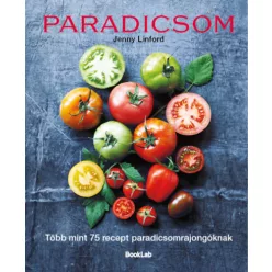   Paradicsom - Több mint 75 recept paradicsomrajongóknak - Jenny Linford (kötött áras)