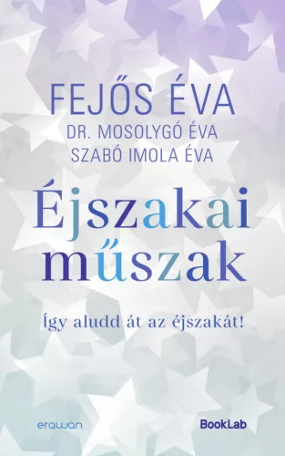 Éjszakai műszak - Fejős Éva-dr Mosolygó Éva-Szabó Imola Éva (kötött áras) 