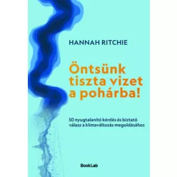   Öntsünk tiszta vizet a pohárba! -  Hannah Ritchie  (kötött áras) 