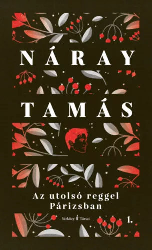 Az utolsó reggel Párizsban I-II. - Kétkötetes díszkiadás (élfestett) -  Náray Tamás (kötött áras)