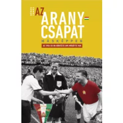   Az Aranycsapat másképpen - Az 1954-es VB-döntő és ami mögötte van - Dr. Dénes Tamás (kötött áras) 