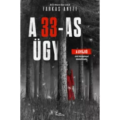 A 33-as ügy (élfestett) - Farkas Anett (kötött áras) 