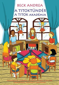 Beck Andrea-A Titoktündér:A Titok Akadémia 