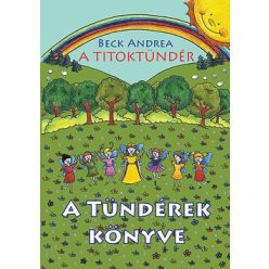Beck Andrea-A Titoktündér:A tündérek könyve 