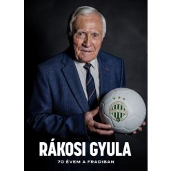 70 évem a Fradiban- Rákosi Gyula