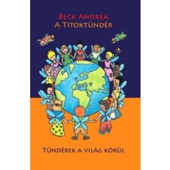 Beck Andrea-A Titoktündér-Tündérek a világ körül 