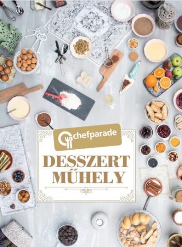 Kócsa László - Chefparade - Desszertműhely 