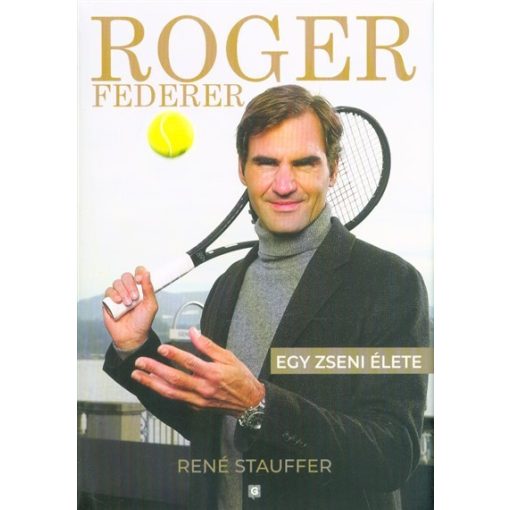 Roger Federer - Egy zseni élete - puha - René Stauffer