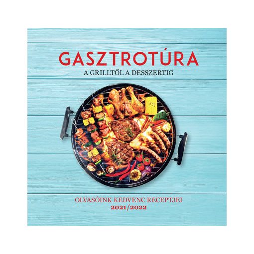 Gasztrotúra - A grilltől a desszertig