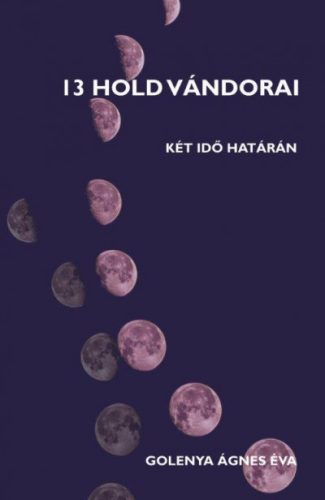 13 Hold vándorai - Két idő határán