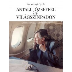 Kodolányi Gyula-  Antall Józseffel a világszínpadon