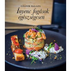 Czanik Balázs - Ínyenc fogások egészségesen