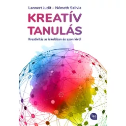  Kreatív tanulás - Kreativitás az iskolában és azon túl - Lannert Judit , Németh Szilvia (kötött áras) 