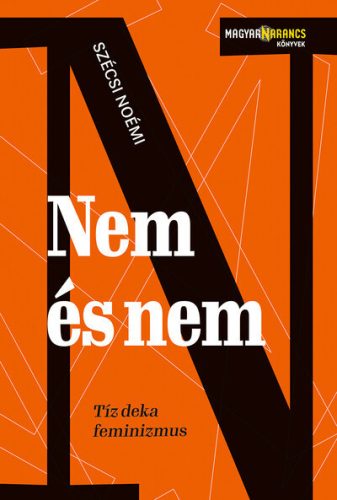 Nem és nem - Tíz deka feminizmus - Szécsi Noémi (kötött áras)