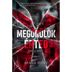 Megőrülök érted - Diana Hunt (kötött áras)