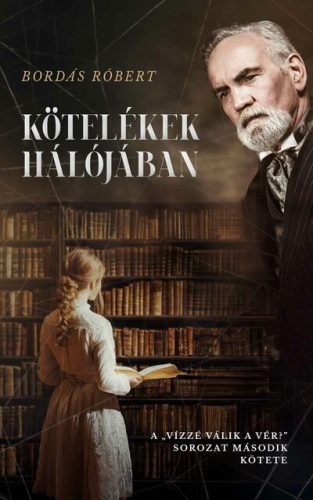 Kötelékek hálójában - Vízzé válik a vér? - Róbert Bordás (kötött áras) 