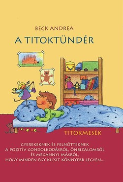 Beck Andrea-A Titoktündér:Titokmesék 