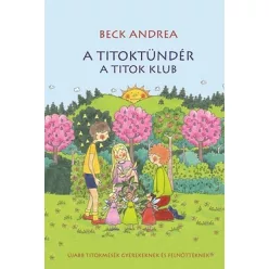 Beck Andrea-A Titoktündér:A titok klub 