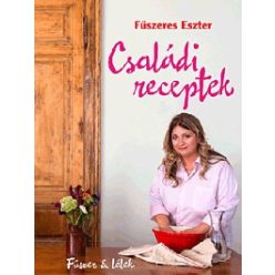 Fűszeres Eszter - Családi receptek 