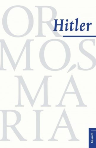 Ormos Mária - Hitler 