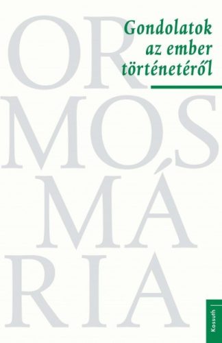 Ormos Mária -Gondolatok az ember történetéről 