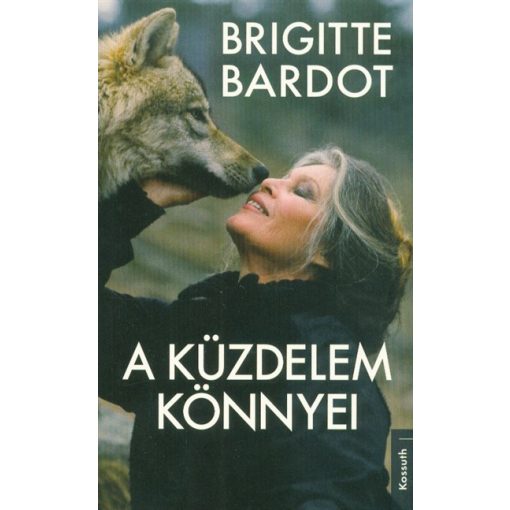 Brigitte Bardot-A küzdelem könnyei 