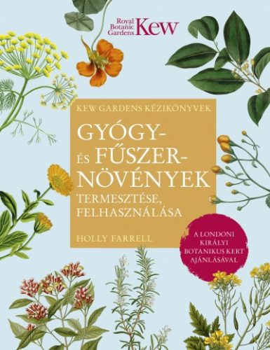 Gyógy- és fűszernövények termesztése, felhasználása 