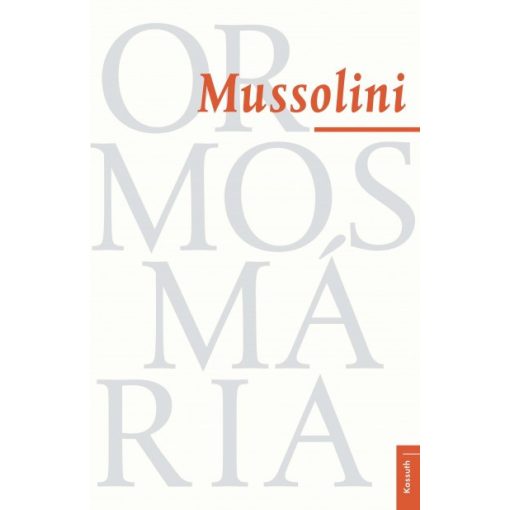 Ormos Mária - Mussolini 