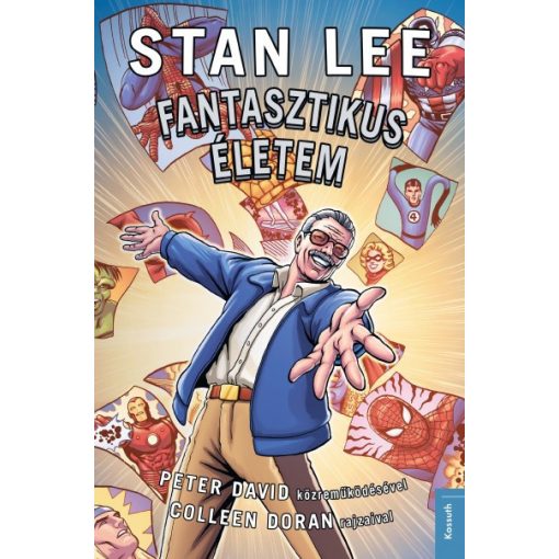 Stan Lee - Fantasztikus életem - A Marvel Comics története 