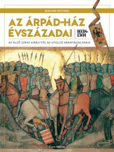 Az Árpád-ház évszázadai 1038-1301 