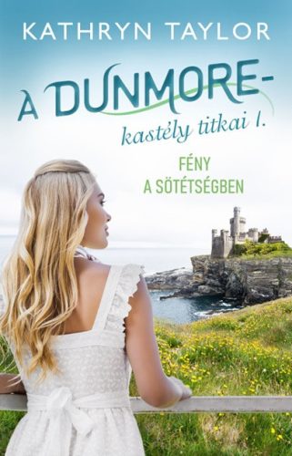 Kathryn Taylor-Fény a sötétségben-A Dunmore-kastély titkai I. 