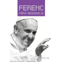 Ferenc pápa megmondja 