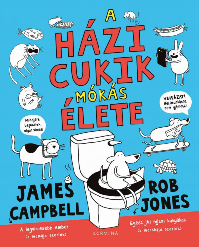 James Campbell és Rob Jones - A házicukik mókás élete