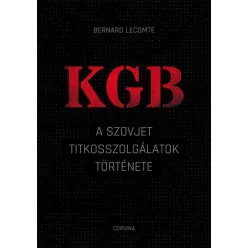   Bernard Lecomte - KGB - A szovjet titkosszolgálatok története