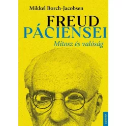   Mikkel Borch-Jacobsen - Freud páciensei - Mítosz és valóság