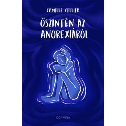 Camille Cellier - Őszintén az anorexiáról