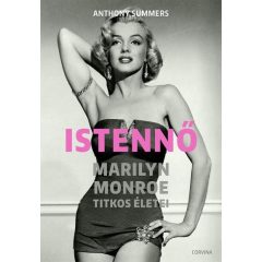 Anthony Summers - Istennő - Marilyn Monroe titkos életei