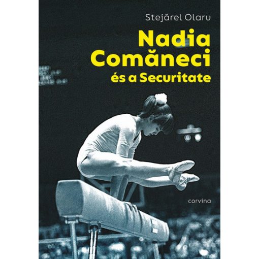 Nadia Comaneci és a Securitate - Stejaler Olaru