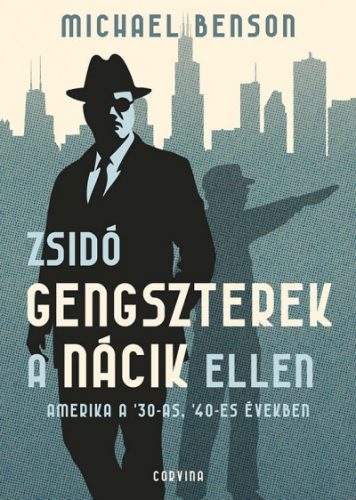 Zsidó gengszterek a nácik ellen - Amerika a '30-as, '40-es években- Michael Benson