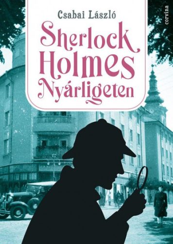 Csabai László - Sherlock Holmes Nyárligeten